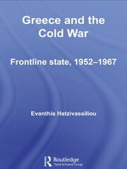 Greece and the Cold War: Front Line State, 1952-1967 book cover