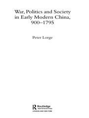 War, Politics and Society in Early Modern China, 900-1795 book cover