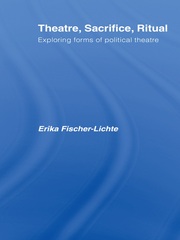 Theatre, Sacrifice, Ritual: Exploring Forms of Political Theatre book cover