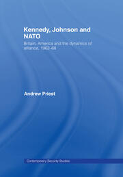 Kennedy, Johnson and NATO: Britain, America and the Dynamics of Alliance, 1962-68 book cover
