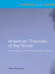 American Theorists of the Novel: Henry James, Lionel Trilling and Wayne C. Booth book cover