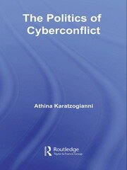 The Politics of Cyberconflict: The Politics of Cyberconflict book cover