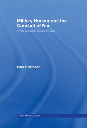 Military Honour and the Conduct of War: From Ancient Greece to Iraq book cover