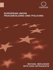 European Union Peacebuilding and Policing: Governance and the European Security and Defence Policy book cover