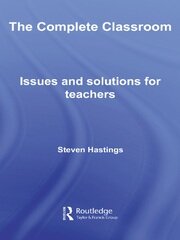 The Complete Classroom: Issues and Solutions for Teachers book cover
