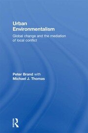 Urban Environmentalism: Global Change and the Mediation of Local Conflict book cover