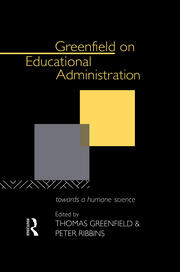 Greenfield on Educational Administration: Towards a Humane Craft book cover