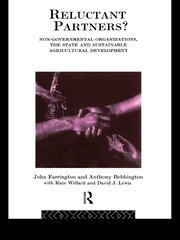 Reluctant Partners? Non-Governmental Organizations, the State and Sustainable Agricultural Development book cover