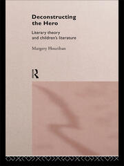Deconstructing the Hero: Literary Theory and Children's Literature book cover