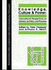 Knowledge, Culture And Power: International Perspectives On Literacy As Policy And Practice book cover