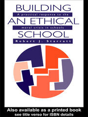 Building An Ethical School: A Practical Response To The Moral Crisis In Schools book cover