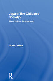 Japan: The Childless Society?: The Crisis of Motherhood book cover