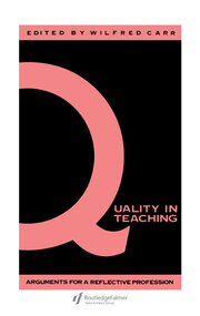 Quality In Teaching: Arguments For A Reflective Profession book cover