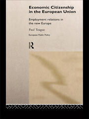 Economic Citizenship in the European Union: Employment Relations in the New Europe book cover