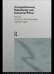 Competitiveness, Subsidiarity and Industrial Policy book cover