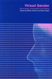 Virtual Gender: Technology, Consumption and Identity Matters book cover