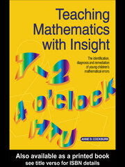 Teaching Mathematics with Insight: The Identification, Diagnosis and Remediation of Young Children's Mathematical Errors book cover