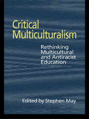 Critical Multiculturalism: Rethinking Multicultural and Antiracist Education book cover