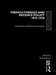 French Foreign and Defence Policy, 1918-1940: The Decline and Fall of a Great Power book cover