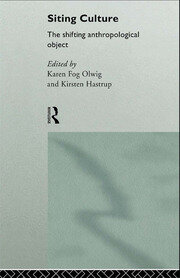 Siting Culture: The Shifting Anthropological Object book cover