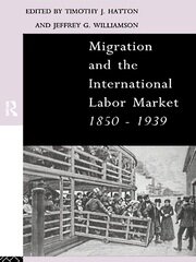 Migration and the International Labor Market 1850-1939 book cover