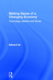 Making Sense of a Changing Economy: Technology, Markets and Morals book cover