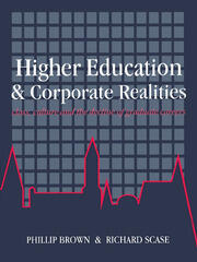 Higher Education And Corporate Realities: Class, Culture And The Decline Of Graduate Careers book cover