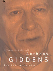 Anthony Giddens: The Last Modernist book cover