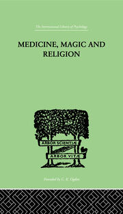 Medicine, Magic and Religion: The FitzPatrick Lectures delivered before The Royal College of Physicians in London in 1915-1916 book cover