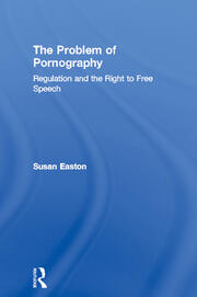 The Problem of Pornography: Regulation and the Right to Free Speech book cover