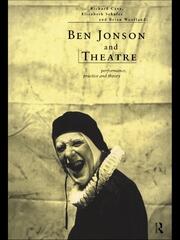 Ben Jonson and Theatre: Performance, Practice and Theory book cover