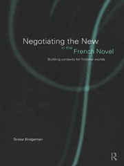 Negotiating the New in the French Novel: Building Contexts for Fictional Worlds book cover