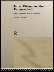 Urban Change and the European Left: Tales from the New Barcelona book cover