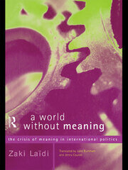 A World Without Meaning: The Crisis of Meaning in International Politics book cover