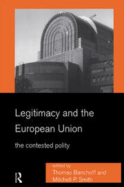 Legitimacy and the European Union: The Contested Polity book cover