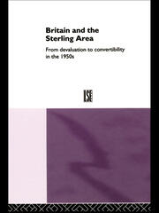 Britain and the Sterling Area: From Devaluation to Convertibility in the 1950s book cover