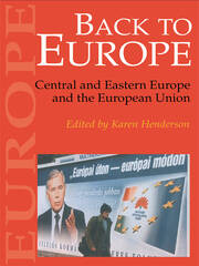 Back To Europe: Central And Eastern Europe And The European Union book cover