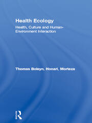 Health Ecology: Health, Culture and Human-Environment Interaction book cover