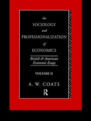 The Sociology and Professionalization of Economics: British and American Economic Essays, Volume II book cover