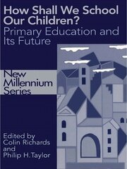 How Shall We School Our Children?: The Future of Primary Education book cover