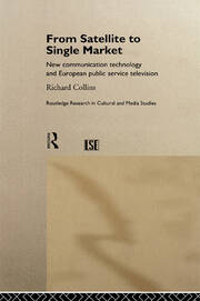 From Satellite to Single Market: New Communication Technology and European Public Service Television book cover