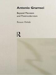 Antonio Gramsci: Beyond Marxism and Postmodernism book cover