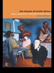 The Drama of South Africa: Plays, Pageants and Publics Since 1910 book cover