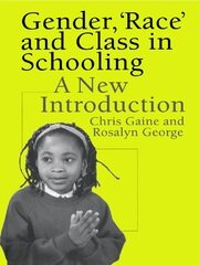 Gender, 'Race' and Class in Schooling: A New Introduction book cover