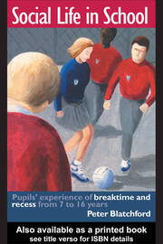 Social Life in School: Pupils' experiences of breaktime and recess from 7 to 16 book cover