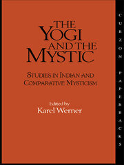 The Yogi and the Mystic: Studies in Indian and Comparative Mysticism book cover