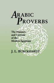 Arabic Proverbs: The Manners and Customs of the Modern Egyptians book cover