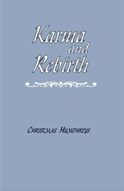 Karma and Rebirth: The Karmic Law of Cause and Effect book cover