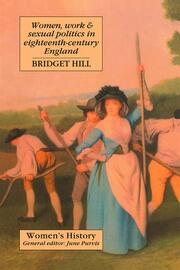 Women, Work And Sexual Politics In Eighteenth-Century England book cover