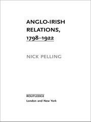 Anglo-Irish Relations: 1798–1922 book cover